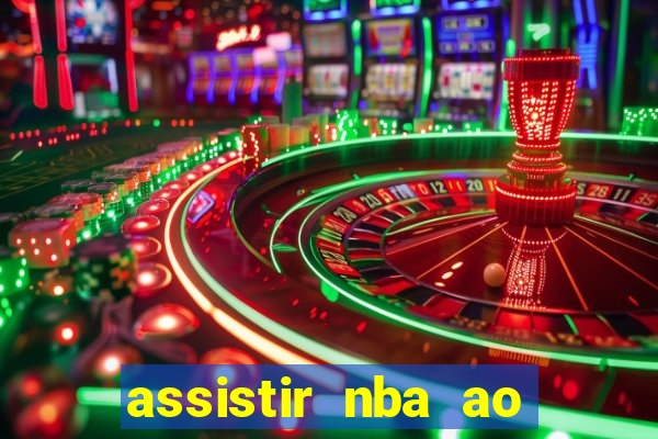 assistir nba ao vivo multicanais